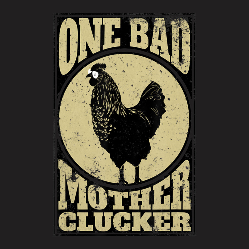 One Bad Mother Clucker Novel Chicken Lover T-Shirt by cm-arts | Artistshot