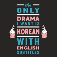 The Only Drama I Want Is Korean With English Subtitles Ladies Fitted T-shirt | Artistshot