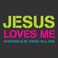 Jesus Loves Me (everyone Else Thinks I'm A Jerk) Vintage Hoodie | Artistshot