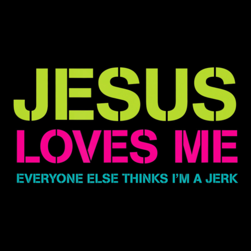 Jesus Loves Me (everyone Else Thinks I'm A Jerk) Lightweight Hoodie | Artistshot