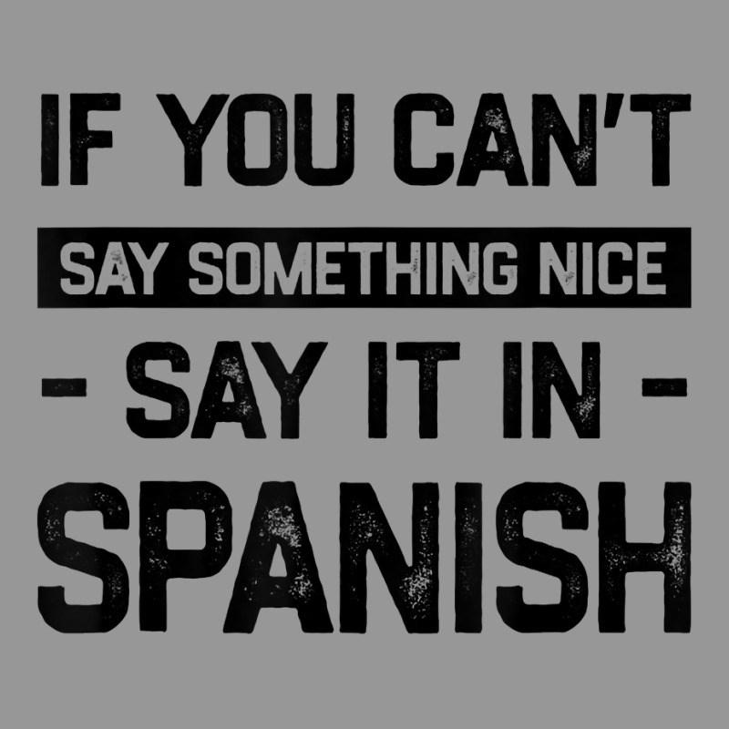 If You Can't Say Nice Say It In Spanish Funny Panamanian T Shirt Women's V-Neck T-Shirt by cm-arts | Artistshot