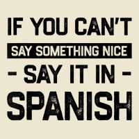 If You Can't Say Nice Say It In Spanish Funny Panamanian T Shirt Cropped Hoodie | Artistshot