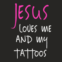 Jesus Loves Me And My Tattoos Quote Ladies Fitted T-shirt | Artistshot