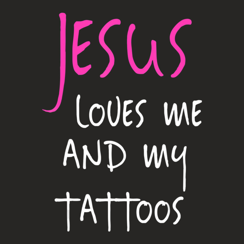 Jesus Loves Me And My Tattoos Quote Ladies Fitted T-Shirt by thangdinhsinhelf | Artistshot