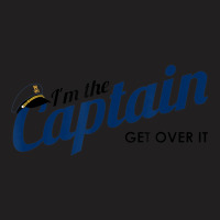 I'm The Captain, Get Over It Boating Humor Sailing T-shirt | Artistshot