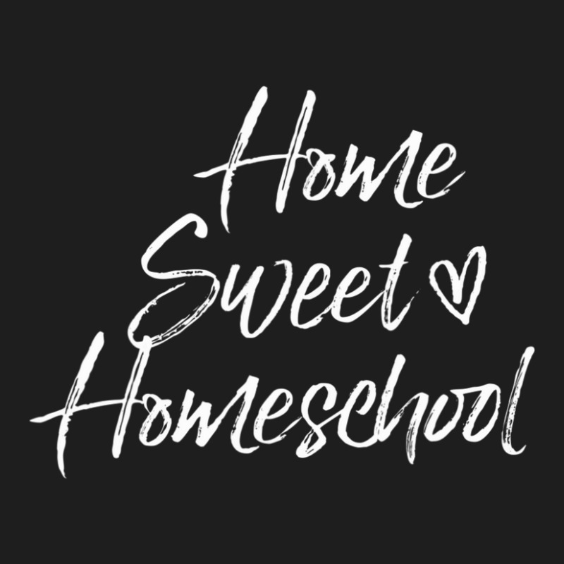 Homeschool Mom Home Sweet Home School Classic T-shirt | Artistshot