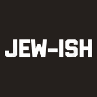 Funny Jewish Shirt Jew Ish Funny Saying Jewish Tank Top | Artistshot