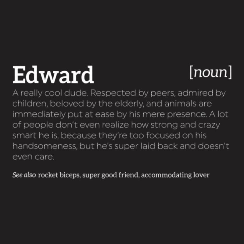 Edward Is A Cool Dude Compliment T-shirt | Artistshot