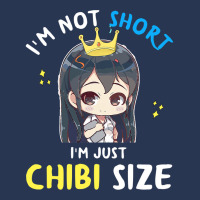 I'm Not Short I'm Chibi Size, Funny Anime Gift For Women T Shirt Men Denim Jacket | Artistshot