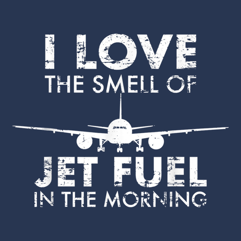 I Love The Smell Of Jet Fuel In The Morning Pilot Aviation T Shirt Men Denim Jacket by goveteman | Artistshot