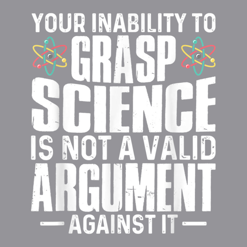 Your Inability To Grasp Science Is Not A Valid Argument 3/4 Sleeve Shirt by xodagahewe | Artistshot