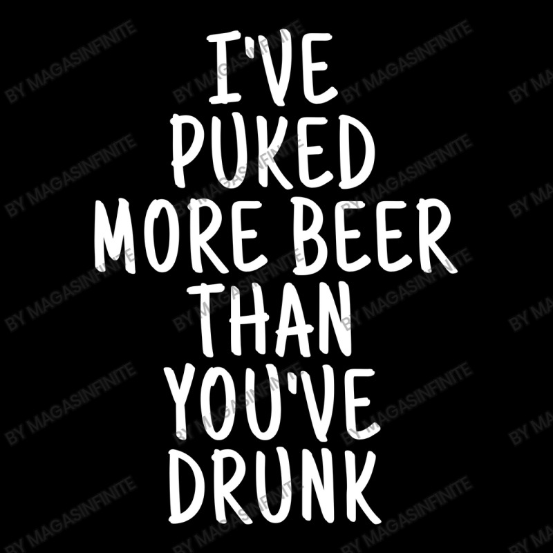 I've Puked More Beer Than You've Drunk - White On Black Pocket T-Shirt by Magasinfinite | Artistshot