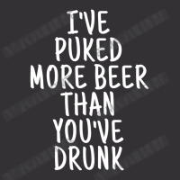 I've Puked More Beer Than You've Drunk - White On Black Vintage Hoodie | Artistshot