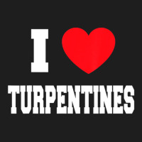 I Love Turpentines Classic T-shirt | Artistshot