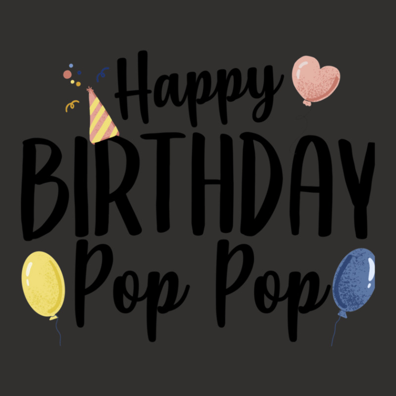 Happy Birthday Pop Pop Champion Hoodie | Artistshot