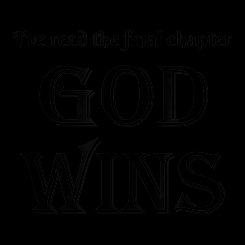 I've Read The Final Chapter God Wins Christian Faith Zipper Hoodie | Artistshot