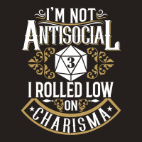 Not Antisocial, Rolled Low Charisma Funny Rpg Loves Dragons T Shirt Tank Top | Artistshot