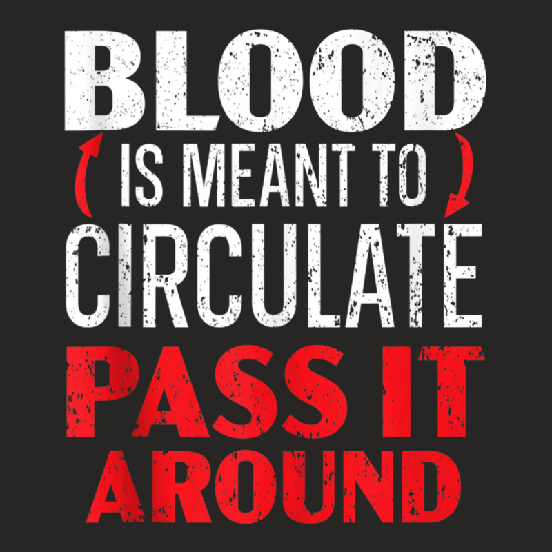 Blood Is Meant To Circulate Pass It Around Phlebotomist Tank Top Ladies Fitted T-Shirt by cm-arts | Artistshot