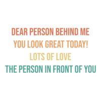 Dear Person Behind Me Funny Retro Quotes & Apparel Woman Man Pullover Crop Top | Artistshot