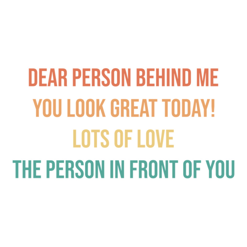 Dear Person Behind Me Funny Retro Quotes & Apparel Woman Man Pullover Crop Top by genze | Artistshot