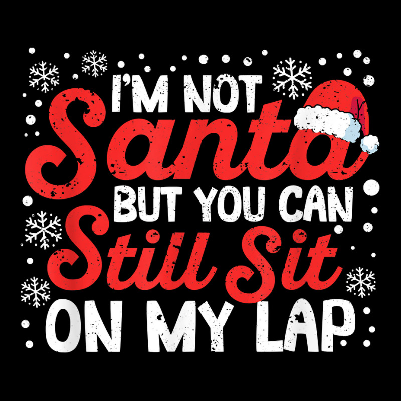 I'm Not Santa But You Can Still Sit On My Lap Christmas Pjs T Shirt Adjustable Cap | Artistshot