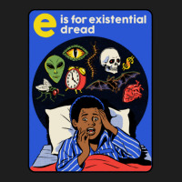 E Is For Existential Dread Classic T-shirt | Artistshot