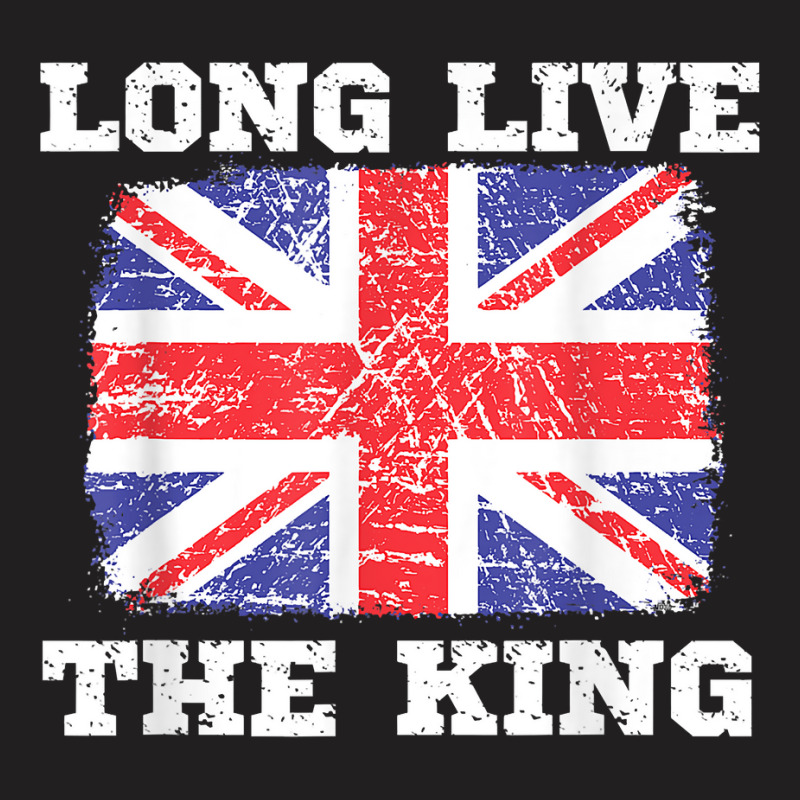 Long Live The King England Uk British Crown Support Flag T Shirt T-shirt | Artistshot