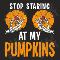 Stop Staring At My Pumpkins Ladies Fitted T-shirt | Artistshot