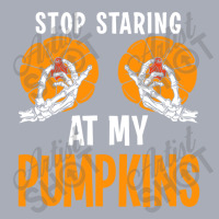 Stop Staring At My Pumpkins Tank Dress | Artistshot