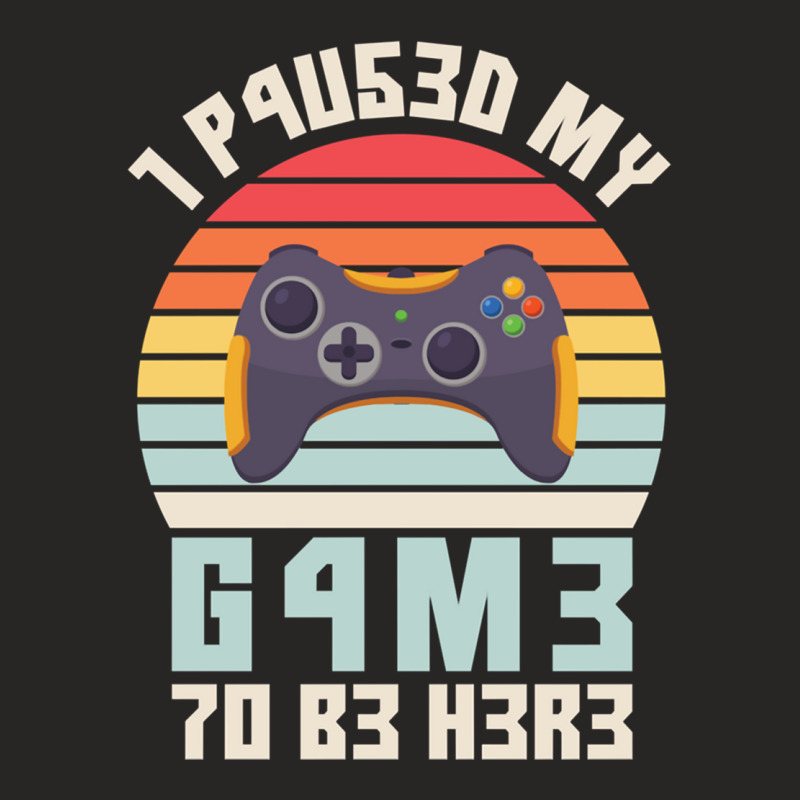 I Paused My Game To Be Here Vintage Gamer Gift Ladies Fitted T-Shirt by LUISRIVER | Artistshot