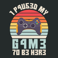 I Paused My Game To Be Here Vintage Gamer Gift Women's Triblend Scoop T-shirt | Artistshot