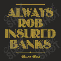 Always Rob Insured Banks Ladies Fitted T-shirt | Artistshot