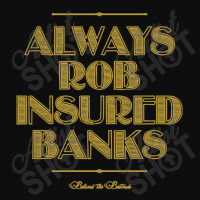 Always Rob Insured Banks Crop Top | Artistshot