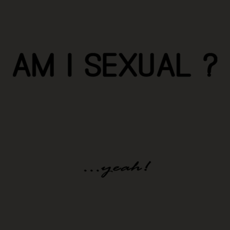 Am I Sexual .png Ladies Fitted T-Shirt by SusieTucker | Artistshot