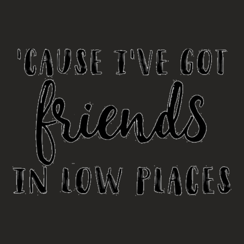 Friends In Low Places Ladies Fitted T-Shirt by ERNIEHERNANDEZ | Artistshot