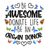 Funny Donate Life Be An Organ Donor  Cute Donation Gift Maternity Scoop Neck T-shirt | Artistshot