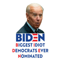 Biden Biggest Idiot Democrats Ever Nominated Stainless Steel Water Bottle | Artistshot