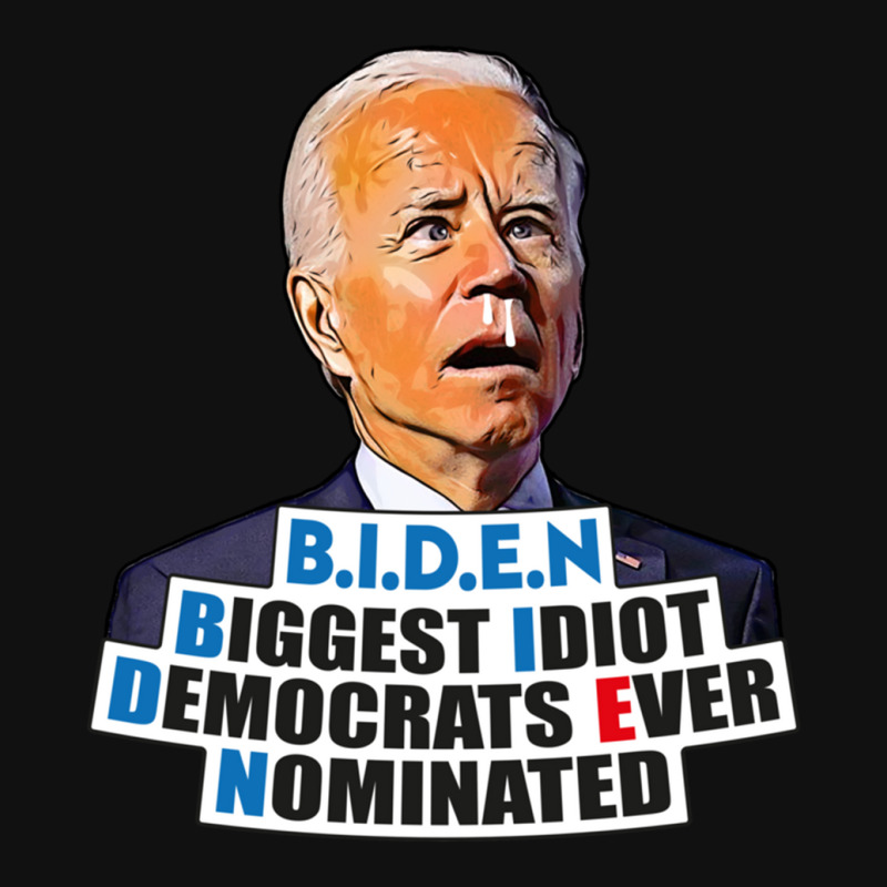 Biden Biggest Idiot Democrats Ever Nominated Metal Print Square by cm-arts | Artistshot