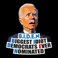 Biden Biggest Idiot Democrats Ever Nominated V-neck Tee | Artistshot