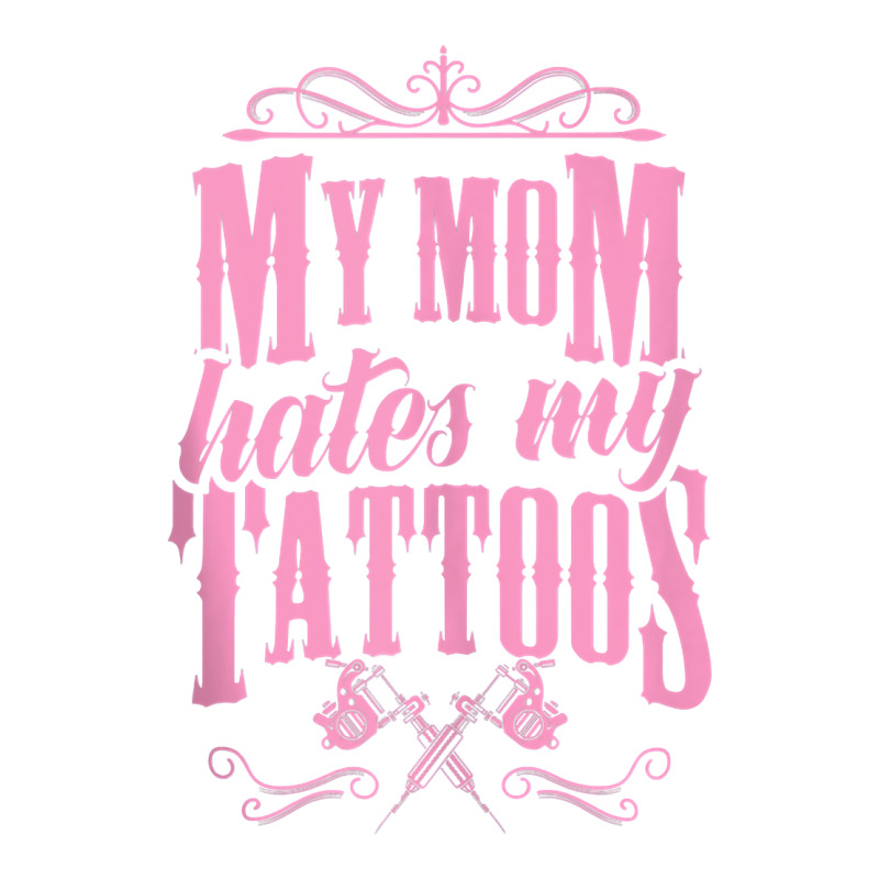 My Mom Hates My Tattoos Ink Gun Machine Crown Artist Love Tank Top Women's Pajamas Set by cm-arts | Artistshot