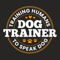 Dog Trainer Training Humans To Speak Dog Dog Training Ladies Fitted T-shirt | Artistshot