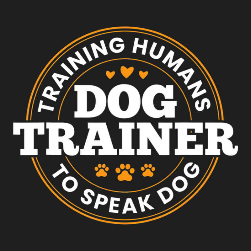 Dog Trainer Training Humans To Speak Dog Dog Training Classic T-shirt by Konlasa6638 | Artistshot