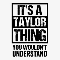 It's A Taylor Thing You Wouldn't Understand Ladies Fitted T-shirt | Artistshot