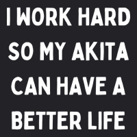 I Work Hard So My Akita Can Have A Better Life Youth Tee | Artistshot