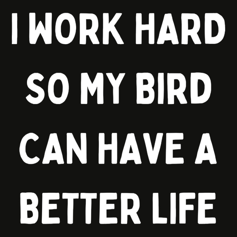 I Work Hard So My Bird Can Have A Better Life Scorecard Crop Tee by Kanmopsuk45 | Artistshot