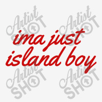 Ima Just Island Boy Classic T-shirt | Artistshot