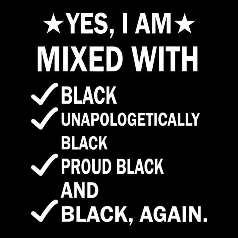 Yes I Am Mixed With Black Proud African Black History Month Cropped ...