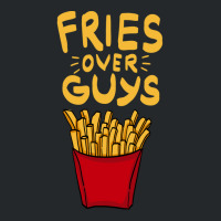 Fries Over Guys! Dear Fries Instead Of Men Crewneck Sweatshirt | Artistshot