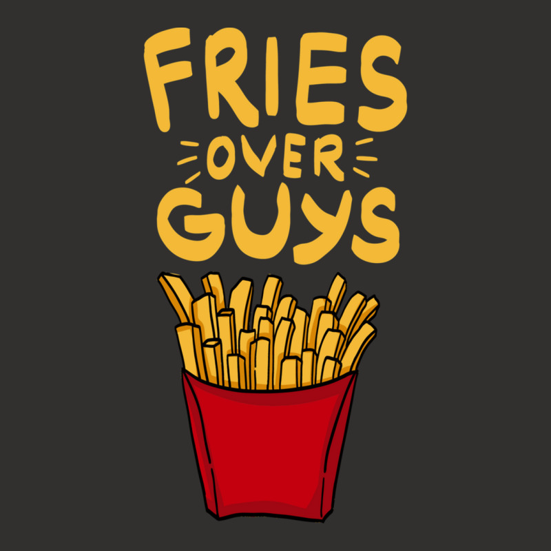 Fries Over Guys! Dear Fries Instead Of Men Champion Hoodie by SilverSollida | Artistshot