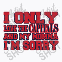 Only Love The Capitals T-shirt | Artistshot